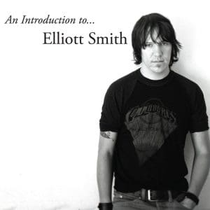 ELLIOTT SMITH An Introduction To Elliot Smith