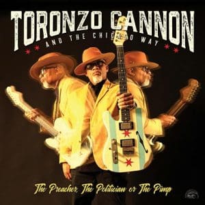 TORONZO CANNON & THE CHICAGO WAY The Preacher, The Politician & The Pimp
