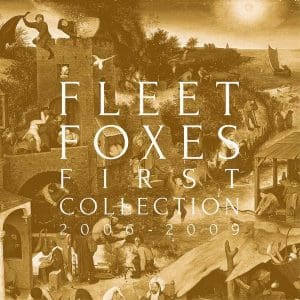 FLEET FOXES First Collection 2006-2009 (4LP box set)