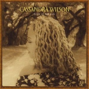 CASSANDRA WILSON Belly Of The Sun (Pure Pleasure)