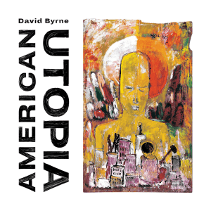 DAVID BRYNE American Utopia