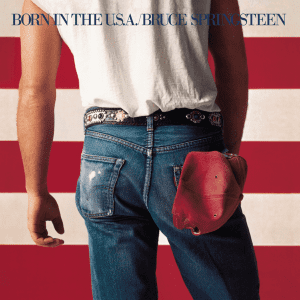 BRUCE SPRINGSTEEN Born in the U.S.A.