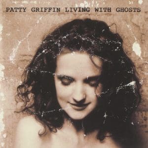 PATTY GRIFFIN Living With Ghosts