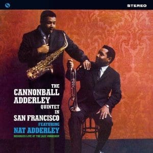 THE CANNONBALL ADDERLEY QUINTET In San Francisco