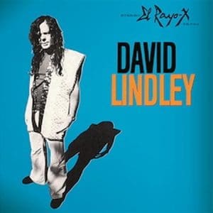 DAVID LINDLEY El Rayo X (Speakers Corner)