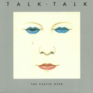 TALK TALK The Party's Over