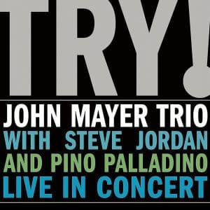JOHN MAYER TRIO Trio - Try! Live In Concert