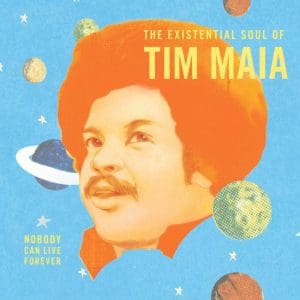TIM MAIA Nobody Can Live Forever 2LP