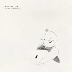 RYLEY WALKER The Lillywhite Sessions