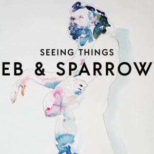 EB & SPARROW Seeing Things