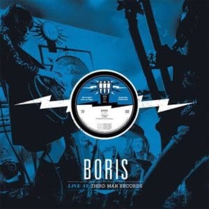 BORIS Live At Third Man