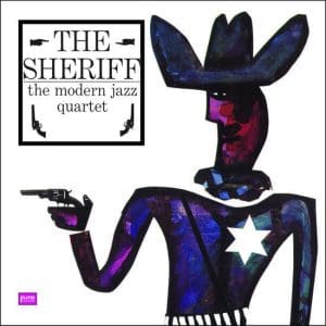 MODERN JAZZ QUARTET The Sheriff (Pure Pleasure)