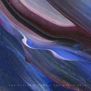 THE STAVES & Y MUSIC The Way Is Read