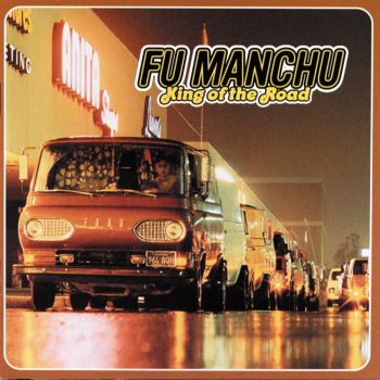 FU MANCHU King Of The Road 2LP