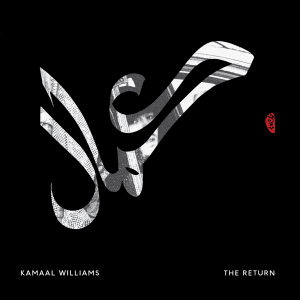 KAMAAL WILLIAMS The Return