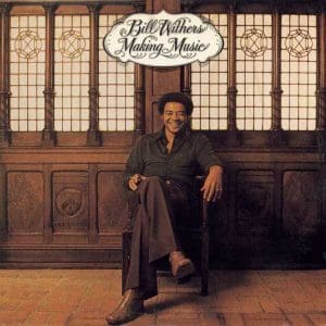 BILL WITHERS Making Music