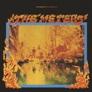 THE METERS Fire On The Bayou 2LP