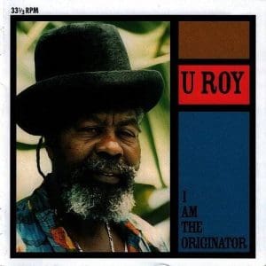 U ROY I Am The Originator