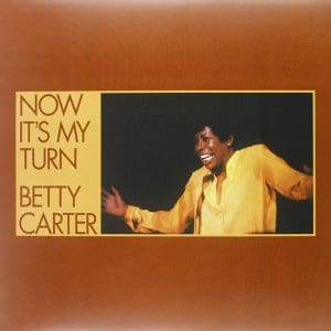 BETTY CARTER Now It's My Turn (Pure Pleasure)