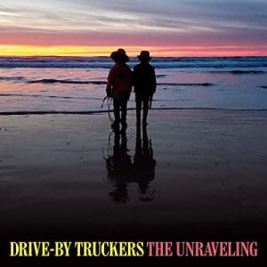 DRIVE-BY TRUCKERS The Unraveling