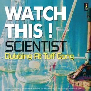 SCIENTIST ‘Watch This’ Dubbing at Tuff Gong