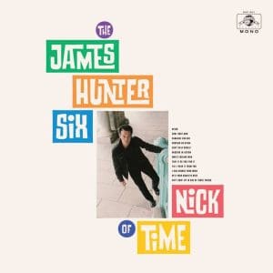 JAMES HUNTER SIX Nick Of Time