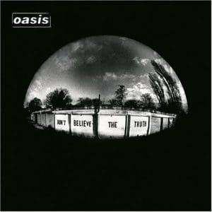 OASIS Don't Believe The Truth