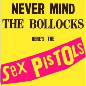SEX PISTOLS Never Mind The Bollocks