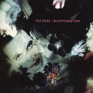 THE CURE Disintegration