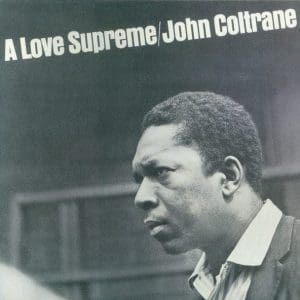 JOHN COLTRANE A Love Supreme