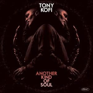 TONY KOFI Another Kind Of Soul