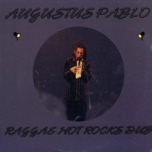 AUGUSTUS PABLO Raggae Hot Rocks Dub