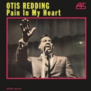 OTIS REDDING Pain In My Heart
