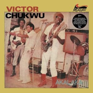VICTOR CHUKWU / UNCLE VICTOR CHUKS & THE Akalaka / The Power