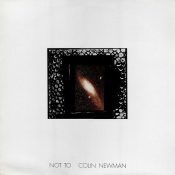 COLIN NEWMAN Not To