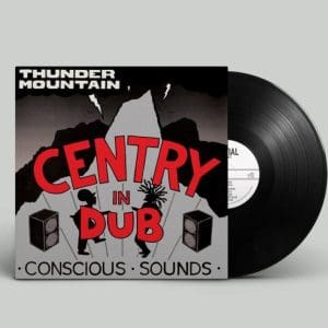 CENTRY In Dub – Thunder Mountain’