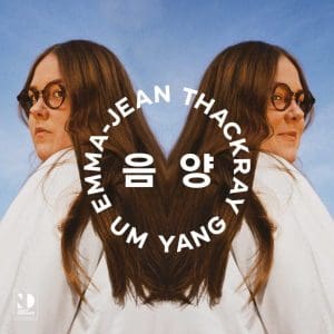 EMMA-JEAN THACKRAY Um Yang 음 양 (Night Dreamer Direct To Disc)
