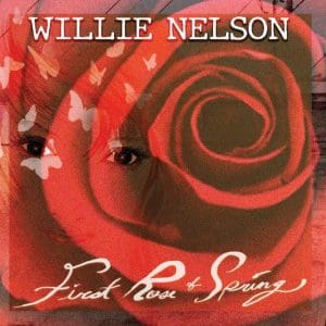 WILLIE NELSON First Rose Of Spring