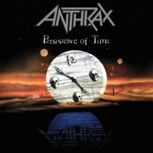 ANTHRAX Persistence Of Time (30th Anniversary edition)
