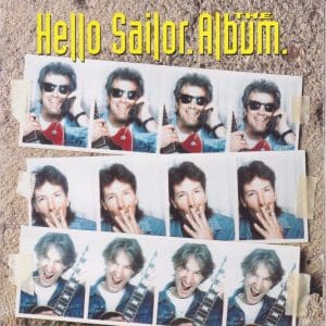 HELLO SAILOR The Album