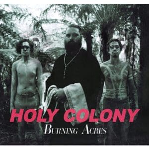 TROY KINGI & THE UPPER CLASS Holy Colony Burning Acres