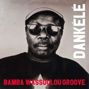 BAMBA WASSALOU GROOVE Dankele