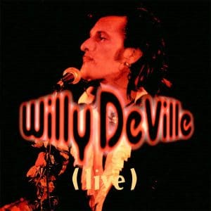 WILLY DEVILLE Live From The Bottom Line To The Olympia Theatre – 1993
