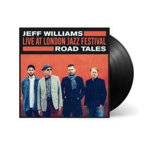 JEFF WILLIAMS Live at London Jazz Festival: Road Tales
