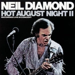 NEIL DIAMOND Hot August Night II