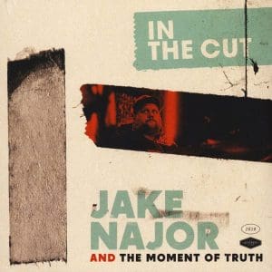 JAKE NAJOR AND THE MOMENT OF TRUTH In The Cut (Red Vinyl)