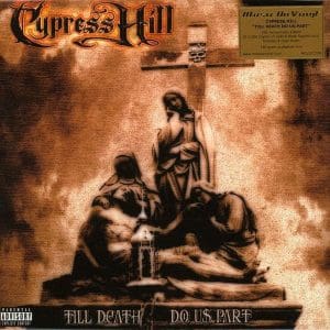 CYPRESS HILL Till Death Do Us Part