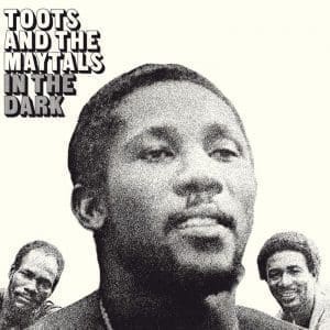 TOOTS & THE MAYTALS In The Dark