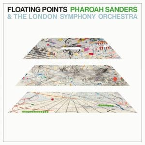 FLOATING POINTS PHAROAH SANDERS & THE LONDON SYMPHONY ORCHESTRA Promises