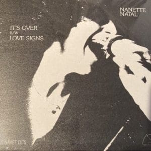 NANETTE NATAL It's Over / Love Signs